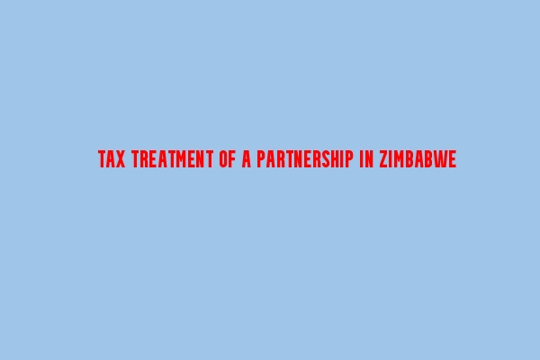 Taxation of Partnership in Zimbabwe.