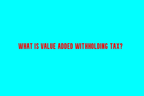 Understanding VAT Withholding Tax in Zimbabwe.