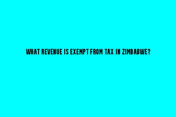 What revenue is exempt from Tax in Zimbabwe?